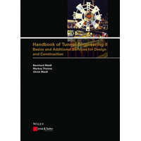  Handbook of Tunnel Engineering II - Basics and Additional Services for Design and Construction – Bernhard Maidl,Markus Thewes,Ulrich Maidl,David Sturge