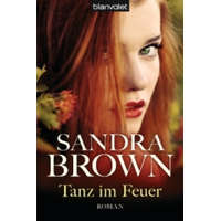  Tanz im Feuer – Sandra Brown,Christoph Göhler