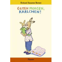 Guten Morgen, Karlchen! – Rotraut S. Berner