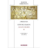  Fontes Christiani 4. Folge. Contra Celsum. Tl.2 – Origenes,Claudia Barthold