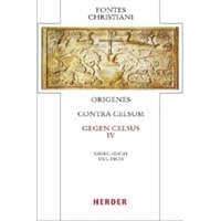  Fontes Christiani 4. Folge. Contra Celsum. Tl.4 – rigenes,Michael Fiedrowicz,Claudia Barthold