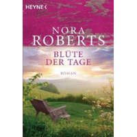  Blüte der Tage – Nora Roberts,Evelin Sudakowa-Blasberg