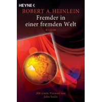 Fremder in einer fremden Welt – Robert A. Heinlein,Rosemarie Hundertmarck,Rainer Schumacher