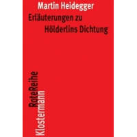  Erläuterungen zu Hölderlins Dichtung – Martin Heidegger