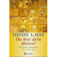  Du bist dein Heiler! – Louise L. Hay