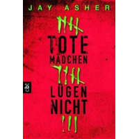 Tote Mädchen lügen nicht – Jay Asher,Knut Krüger