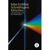  Schrödingers Kätzchen und die Suche nach der Wirklichkeit – John Gribbin