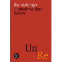  Unglaubwürdige Reisen – Ilse Aichinger