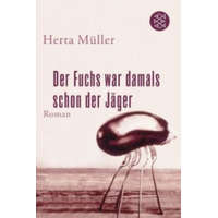  Der Fuchs war damals schon der Jäger – Herta Müller