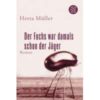 Der Fuchs war damals schon der Jäger – Herta Müller