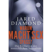 Warum macht Sex Spaß? – Jared Diamond,Sebastian Vogel