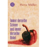  Immer derselbe Schnee und immer derselbe Onkel – Herta Müller