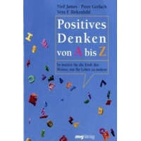  Positives Denken von A bis Z – Neil James,Peter Gerlach,Vera F. Birkenbihl