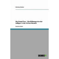 Grand Tour - Die Bildungsreise der Adligen in der Fruhen Neuzeit – Christian Richter