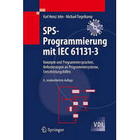  SPS-Programmierung Mit IEC 61131-3 – Karl-Heinz John,Michael Tiegelkamp