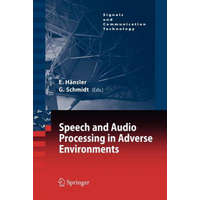 Speech and Audio Processing in Adverse Environments – Eberhard Hänsler,Gerhard Schmidt