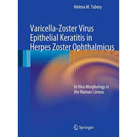  Varicella-Zoster Virus Epithelial Keratitis in Herpes Zoster Ophthalmicus – Helena M. Tabery