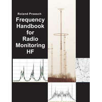  Frequency Handbook for Radio Monitoring HF – Roland Proesch
