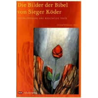 Die Bilder der Bibel von Sieger Köder – Gertrud Widmann,Sieger Köder