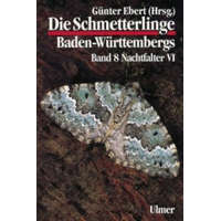  Die Schmetterlinge Baden-Württembergs Band 8 - Nachtfalter VI. Tl.6 – Daniel Bartsch,Günter Ebert,Stefan Hafner,Günter Ebert