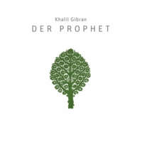 Der Prophet – Khalil Gibran