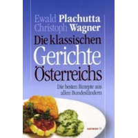  Die klassischen Gerichte Österreichs – Ewald Plachutta,Christoph Wagner
