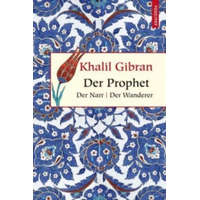 Der Prophet. Der Narr. Der Wanderer – Khalil Gibran,Kim Landgraf