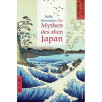 Die Mythen des alten Japan – Nelly Naumann,Nelly Naumann
