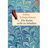 Die Kunst, recht zu behalten – Arthur Schopenhauer