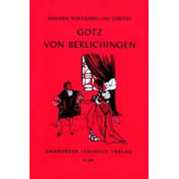  Götz von Berlichingen mit der eisernen Hand – Johann W. von Goethe