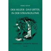  Der Heizer / Das Urteil / In der Strafkolonie. Das Urteil. In der Strafkolonie – Franz Kafka