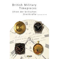  British Military Timepieces. Uhren der britischen Streitkräfte – Konrad Knirim