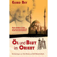  OEl und Blut im Orient – Essad Bey,Tom Reiss,Ralf Marschalleck