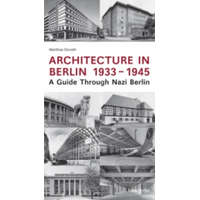  Architecture in Berlin 1933-1945 – Matthias Donath,Miriamne Fields