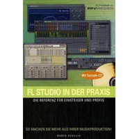  FL Studio in der Praxis, m. CD-ROM – Marco Schilling