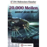  20.000 Meilen unter dem Meer – Jules Verne,Dirk Walbrecker,Bernd Kübler