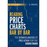  Reading Price Charts Bar by Bar - The Technical Analysis of Price Action for the Serious Trader – Al Brooks