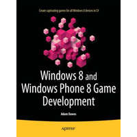  Windows 8 and Windows Phone 8 Game Development – Adam Dawes