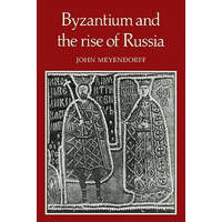  Byzantium and the Rise of Russia – John Meyendorff