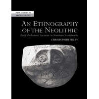  Ethnography of the Neolithic – Christopher (University College London) Tilley