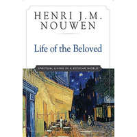 Life of the Beloved – Henri J. M. Nouwen