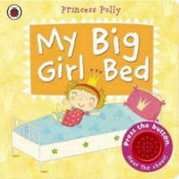  My Big Girl Bed: A Princess Polly book – Amanda Li