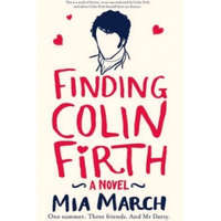  Finding Colin Firth – Mia March