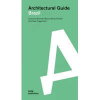  Architectural Guide Brazil – Laurence Kimmel,Anke Tiggemann,Bruno Santa Cecília
