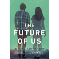 The Future of Us – Jay Asher,Carolyn Mackler