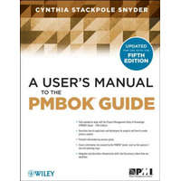  User's Manual to the PMBOK Guide, Fifth Edition – Cynthia Stackpole Snyder