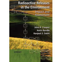  Radioactive Releases in the Environment - Impact and Assessment – John R. Cooper,Dr. Keith Randle,Ranjeet S. Sokhi