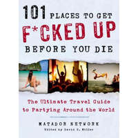 101 Places to Get F*cked Up Before You Die – David S Miller
