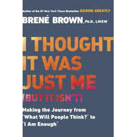  I Thought it Was Just Me (but it Isn'T) – Brene Brown
