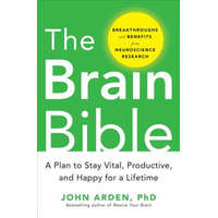  Brain Bible: How to Stay Vital, Productive, and Happy for a Lifetime – Arden John